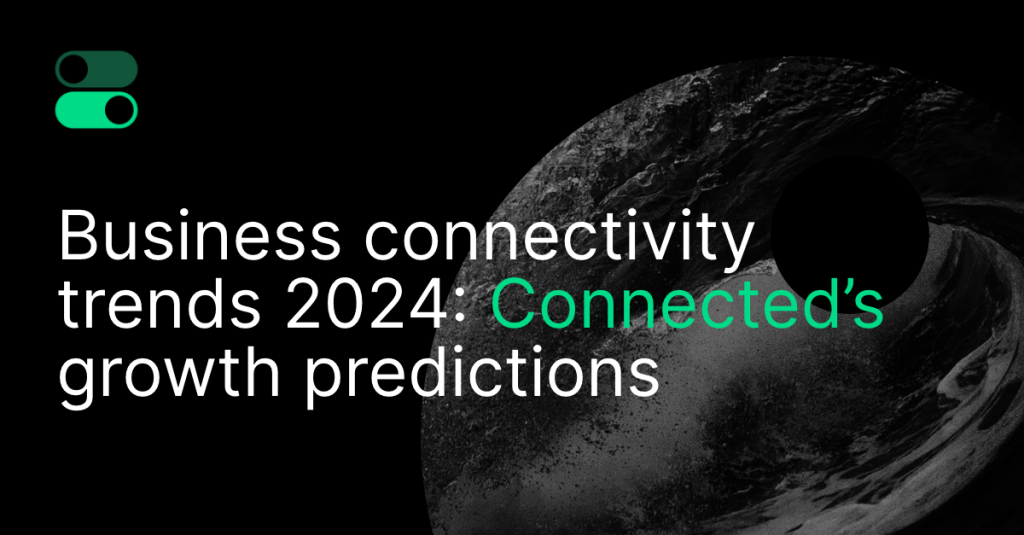 Business Connectivity Trends 2024